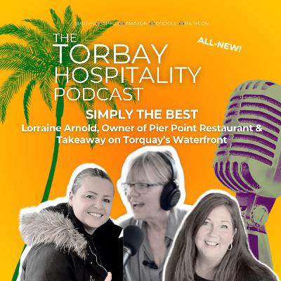 S5E4: Simply the Best with Lorraine Arnold, Owner of Pier Point Restaurant and Takeaway