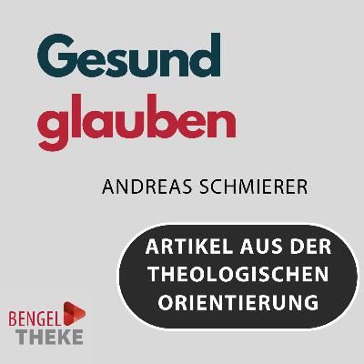 Gesund glauben - von dysfunktionalen Glaubensvorstellungen und der Überwindung falscher Gottesbilder