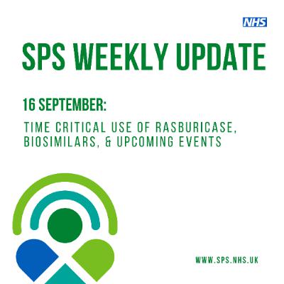 16 September: time critical use of rasburicase, biosimilars, & upcoming events 16 September: time critical use of rasburicase, biosimilars, & upcoming events