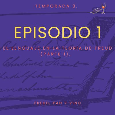 Episodio 1 - El lenguaje en la teoría de Freud