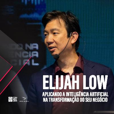 Aplicando a I.A - Na transformação do seu negócio - Elijah Low