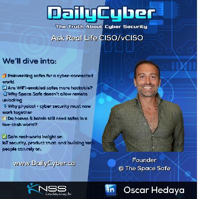 Reinventing Physical Security in a Cyber-Driven World | DailyCyber 282 with Oscar Hedaya Reinventing Physical Security in a Cyber-Driven World | DailyCyber 282 with Oscar Hedaya