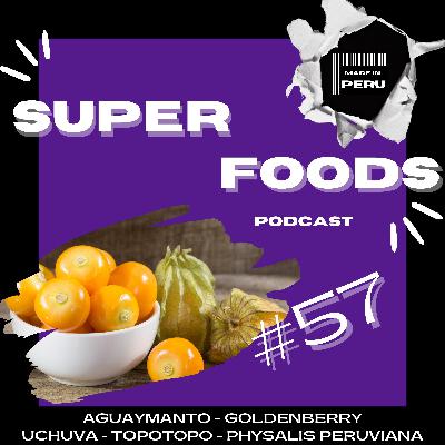 #57 EL AGUAYMANTO: LA PERLA DORADA DE LOS INCAS