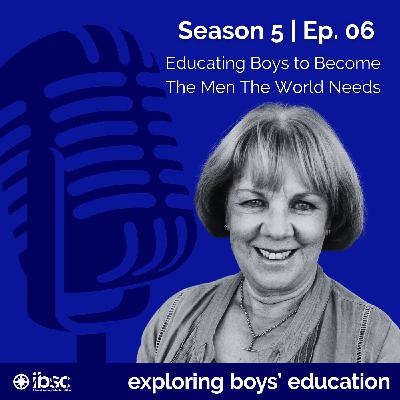 S5/Ep.06 - Educating Boys to Become the Men the World Needs S5/Ep.06 - Educating Boys to Become the Men the World Needs
