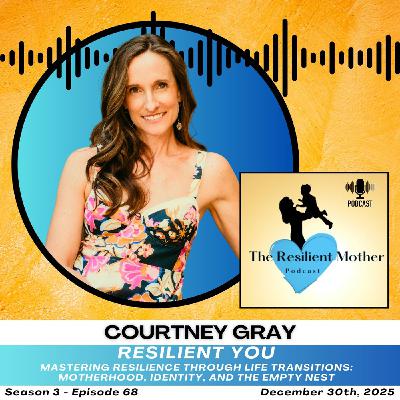 Mastering Resilience Through Life Transitions: Motherhood, Identity, and the Empty Nest