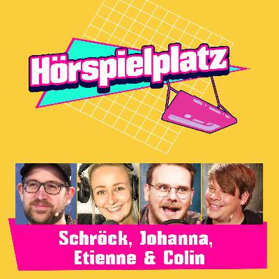 Folge 20: Etienne, Colin, Schröck und Johanna über ihre persönlichen Highlights im Hörspielplatz Folge 20: Etienne, Colin, Schröck und Johanna über ihre persönlichen Highlights im Hörspielplatz
