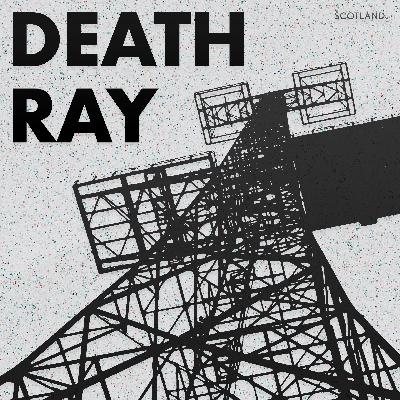 Death Ray - How Radar Was Born From Paranoia