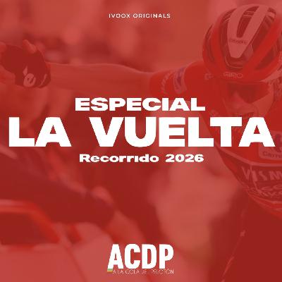 La Vuelta que gusta | Recorrido La Vuelta 26 | ACDP - A la Cola Del Pelotón La Vuelta que gusta | Recorrido La Vuelta 26 | ACDP - A la Cola Del Pelotón
