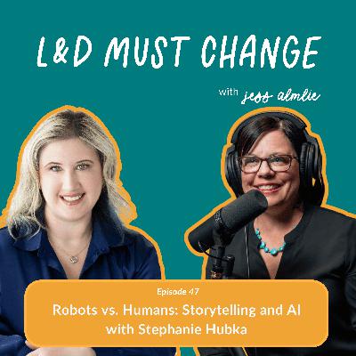 47. Robots vs. Humans: Storytelling and AI with Stephanie Hubka