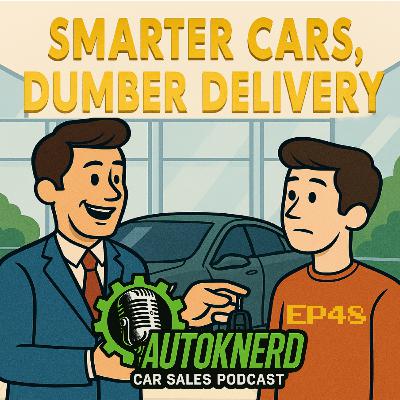 EP49 Smarter Cars, Dumber Delivery