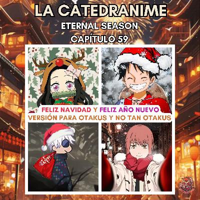 Eternal season- Capítulo 59: Feliz navidad y Feliz año nuevo, versión para Otakus y no tan Otakus.