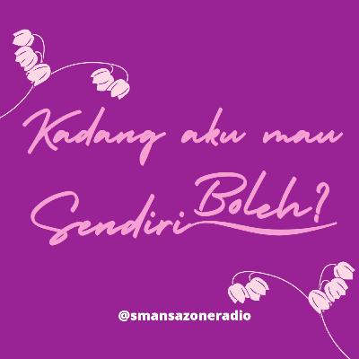 #akumendegarkanmu Eps. 3 Kadang Aku Mau Sendiri, Boleh?