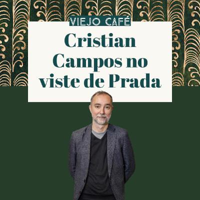 Cristian Campos no viste de Prada