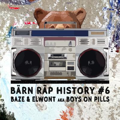 Bärn Räp History #6 (Mit Baze & Elwont aka Boys on Pills)