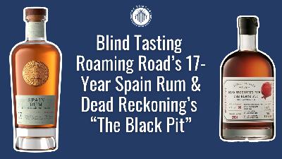 Blind Rum Reviews #9 & 10: Dead Reckoning "The Black Pit" & Roaming Road 17-Year Spain Rum