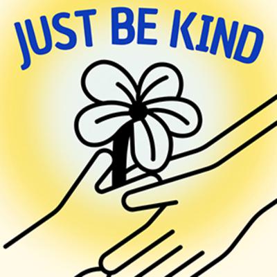 Just Be Kind Just Be Kind