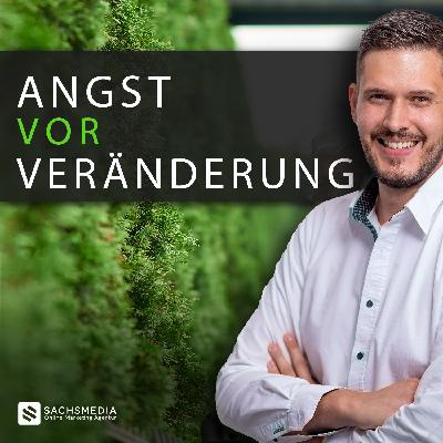 #008 - Angst vor Veränderung