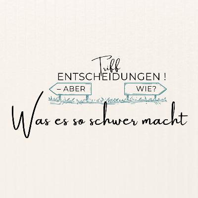 Triff Entscheidungen- aber wie? // Teil 1- Was es so schwer macht// Mike Müllerbauer