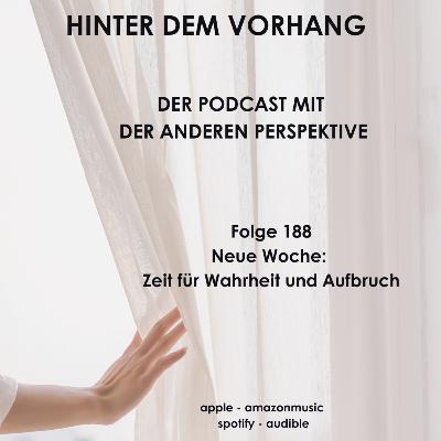 #188 - Neue Woche: Zeit für Wahrheit und Aufbruch #188 - Neue Woche: Zeit für Wahrheit und Aufbruch