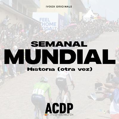 Historia de los Mundiales | #17 Semanal | ACDP - A la Cola del Pelotón