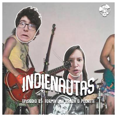 Episodio 07: Forma una banda o púdrete