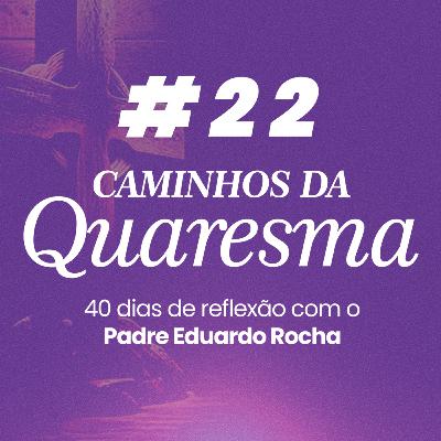 22º Dia da Quaresma - A memória espiritual 22º Dia da Quaresma - A memória espiritual