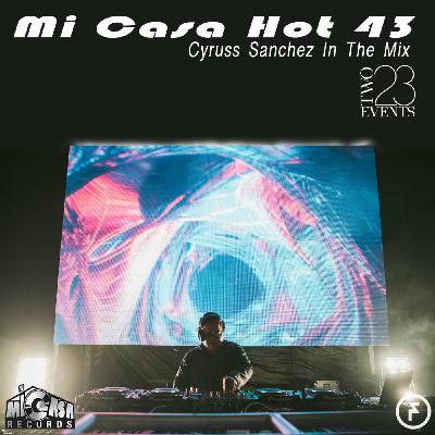 Episode 8: Mi Casa Hot 43 - Cyruss Sanchez in the mix Episode 8: Mi Casa Hot 43 - Cyruss Sanchez in the mix