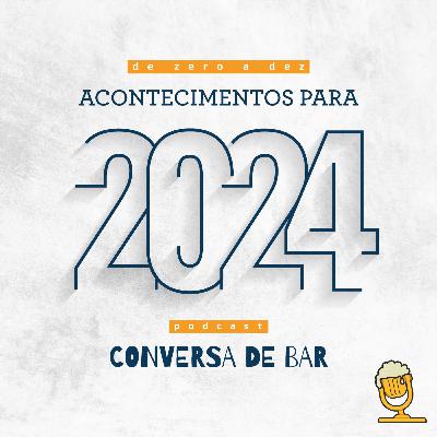 DE ZERO A DEZ: ACONTECIMENTOS PARA 2024