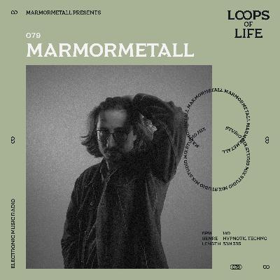 LOOPS OF LIFE #079 - MARMORMETALL LOOPS OF LIFE #079 - MARMORMETALL