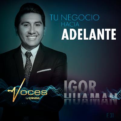 TU NEGOCIO HACIA ADELANTE CON IGOR HUAMAN