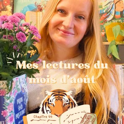 🐯🎙📚 Chapitre 44 : mes lectures d'août 🌞