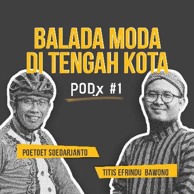 PODx #1 : Balada Moda di Tengah Kota