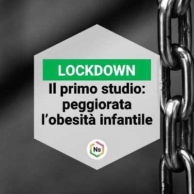 LOCKDOWN Peggiorata l'obesità infantile LOCKDOWN Peggiorata l'obesità infantile