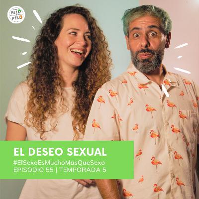 Ep 55 T5 El Deseo Sexual Vamos Pelo a Pelo