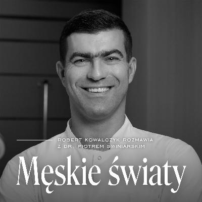 Męskie zdrowie. Gość: Dr Piotr Świniarski Męskie zdrowie. Gość: Dr Piotr Świniarski