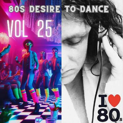 80s Desire to dance  vol 25 80s Desire to dance  vol 25
