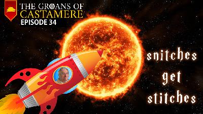 The Groans of Castamere Episode 34 – Snitches Get Stitches The Groans of Castamere Episode 34 – Snitches Get Stitches