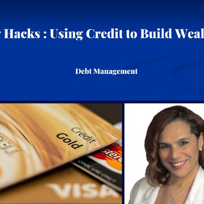 7 Hacks: Using Credit to Build Wealth