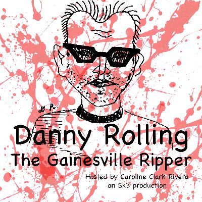Danny Rolling | episode 5 Danny Rolling | episode 5