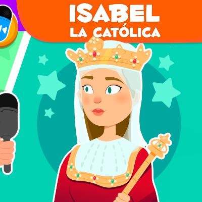 Isabel la Católica 👑 Historia para niños 🎙️ Episodio 6