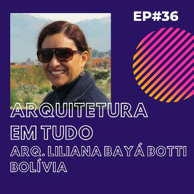 EP 36 Arq. Liliana Bayá Botti_Bolívia EP 36 Arq. Liliana Bayá Botti_Bolívia