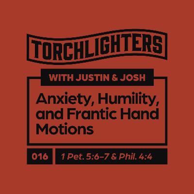 016 - Anxiety, Humility, and Frantic Hand Motions