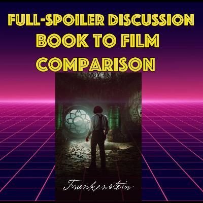 Movie/Novel Comparison: GDT's Frankenstein Movie/Novel Comparison: GDT's Frankenstein