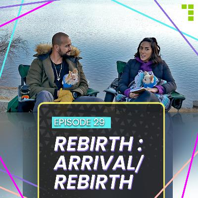 Rebirth | Arrival/Rebirth Rebirth | Arrival/Rebirth
