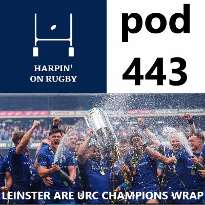 443 : “Leinster are URC Champions!” wrap 443 : “Leinster are URC Champions!” wrap