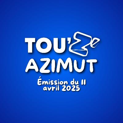 Tou’Z’Azimut du 11/04/25 - Une émission CETA Radio Tou’Z’Azimut du 11/04/25 - Une émission CETA Radio