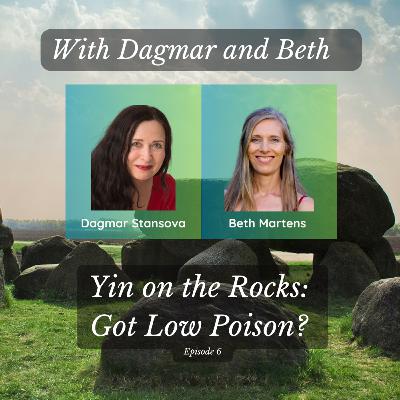 Yin on the Rocks: Episode #6 - Got Low Poison?