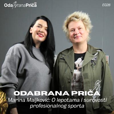 Marina Maljković: O lepotama i surovosti profesionalnog sporta | OdaBrana priča | E028