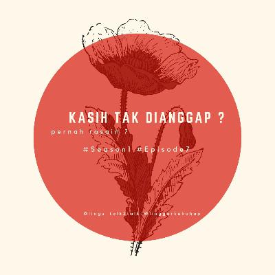 Kasih Tak Di Anggap ? Kasih Tak Di Anggap ?