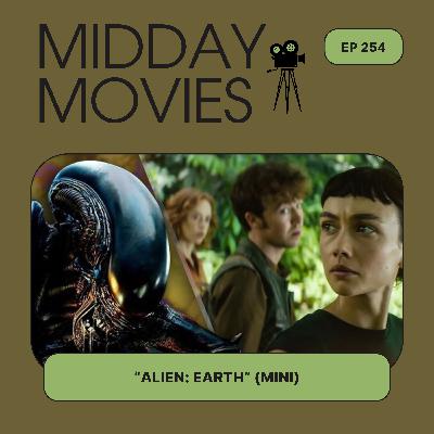 Ep 254: “Alien: Earth” (2025, Hulu) An Alien Prequel Questing for Immortality (Mini)